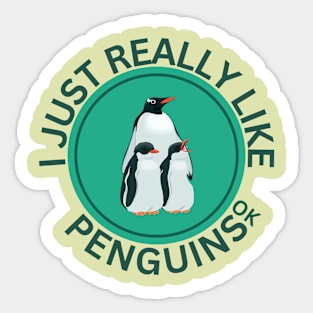 I Just Really Like Penguins Ok Sticker